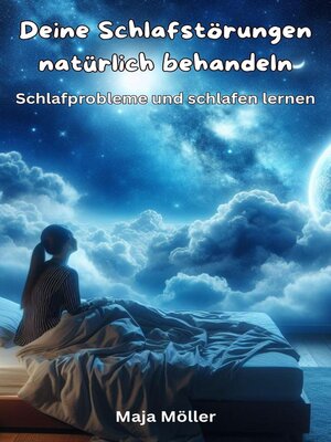 Deine Schlafstörungen natürlich behandeln, Schlafprobleme und schlafen lernen - ebook
